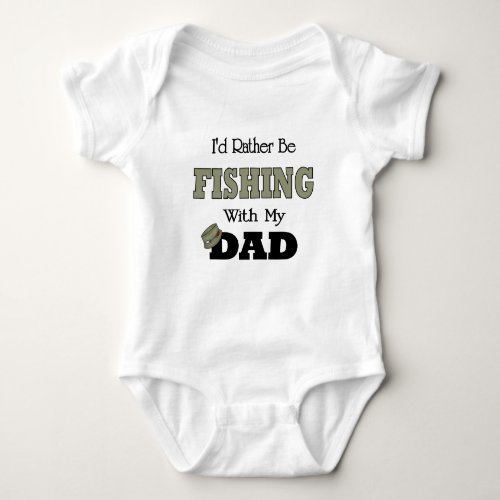 Id Rather Be Fishing  with Dad Baby Bodysuit