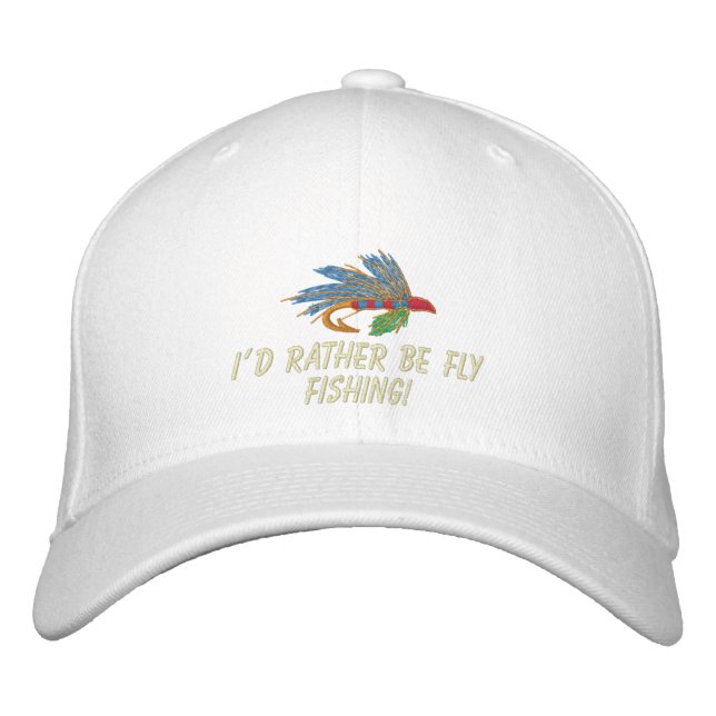 I'D RATHER BE FLY FISHING! Embroidered Cap (Front)