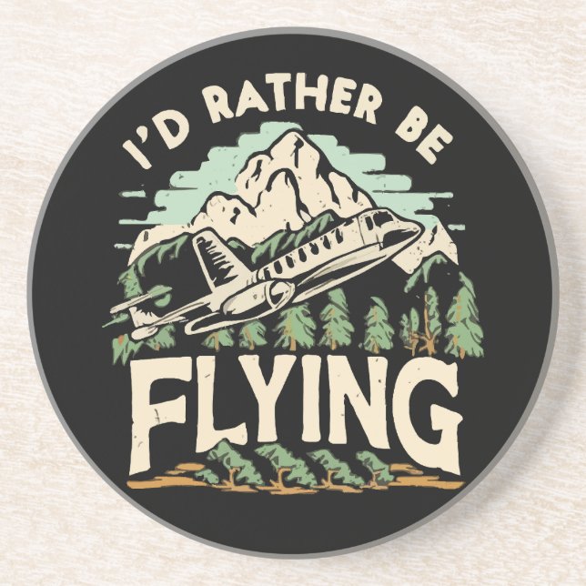 I'd Rather Be Flying. Airplane Coaster (Front)