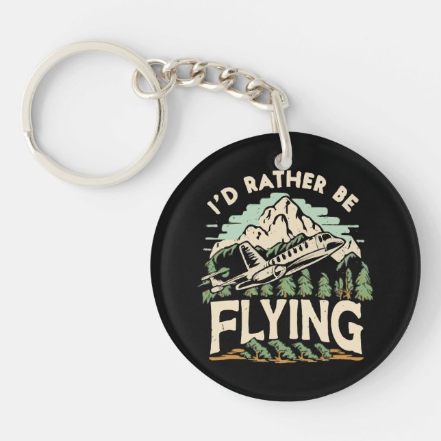 I'd Rather Be Flying. Airplane Keychain (Front)