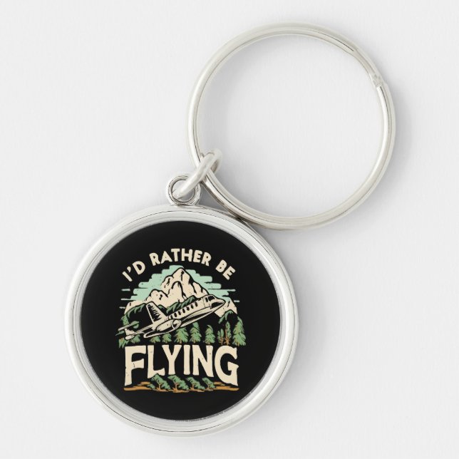 I'd Rather Be Flying. Airplane Keychain (Front)