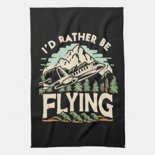 I'd Rather Be Flying. Airplane Kitchen Towel