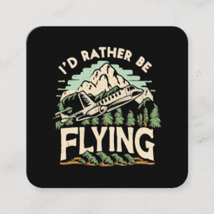I'd Rather Be Flying. Airplane Square Business Card