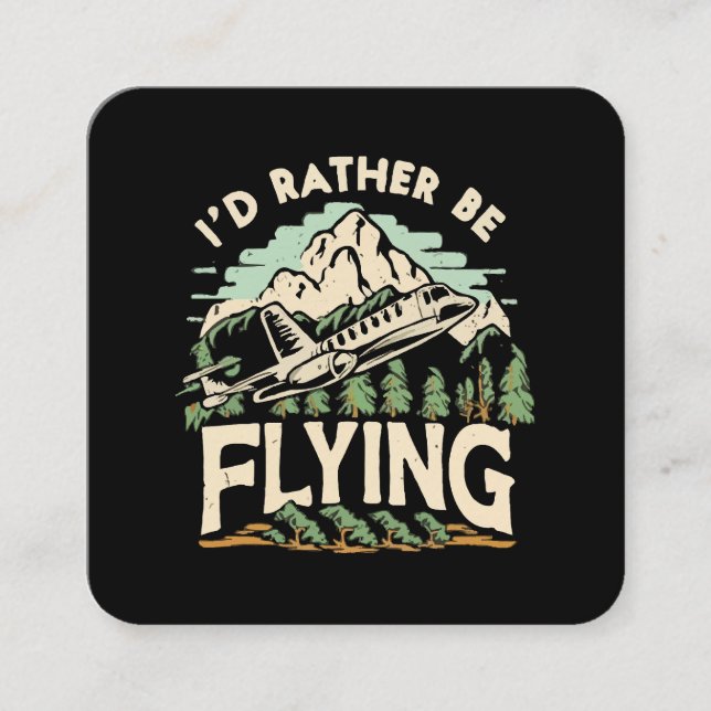 I'd Rather Be Flying. Airplane Square Business Card (Front)