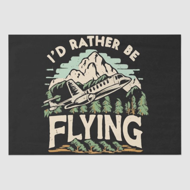 I'd Rather Be Flying. Airplane Tissue Paper (Front)