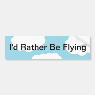 I'd Rather Be Flying Bumper Sticker