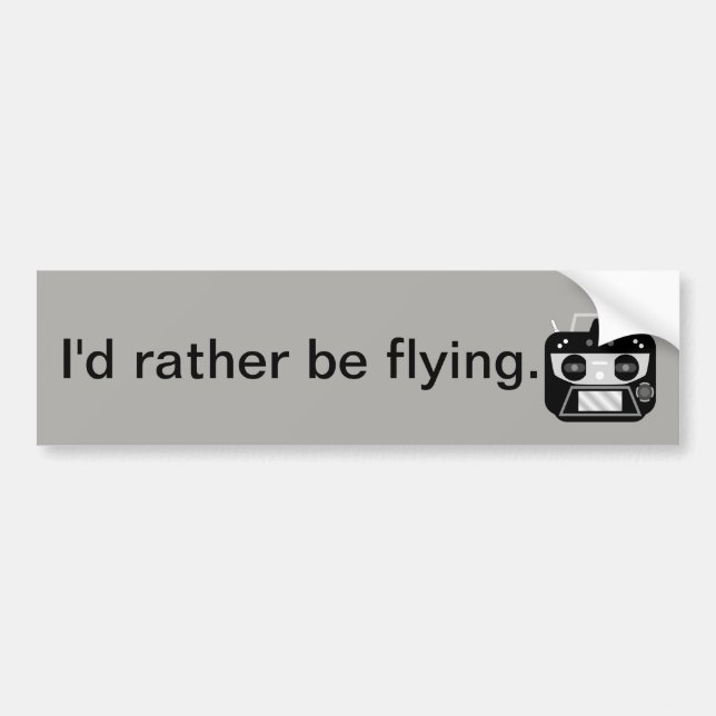 I'd rather be flying drones bumper sticker (Front)