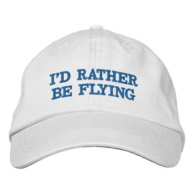 I'D RATHER BE FLYING EMBROIDERED BASEBALL CAP (Front)