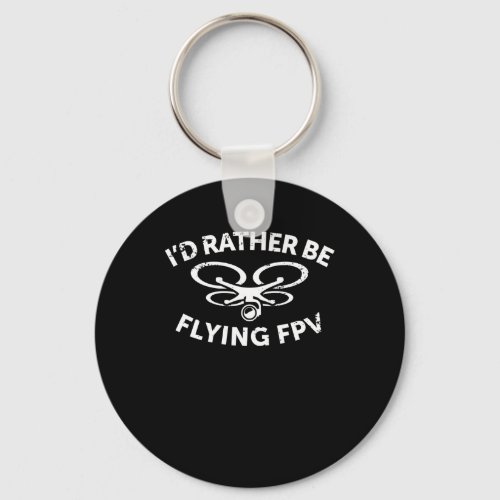 Id Rather Be Flying FPV Drone Pilot Vintage Gift Keychain
