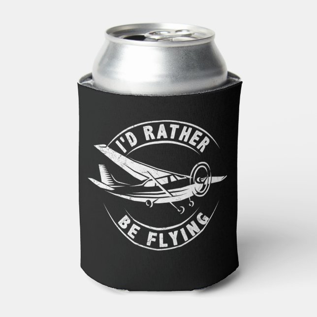 I'd Rather Be Flying Funny Airplane Pilot Can Cooler (Can Front)