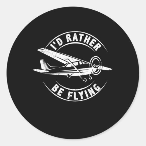 Id Rather Be Flying Funny Airplane Pilot Classic Round Sticker
