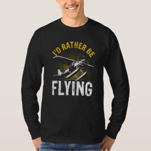 I'd Rather Be Flying Funny Cool Airplane Pilot Pre T-Shirt