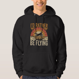 I'd Rather Be Flying Funny Pilot Aviation Hoodie