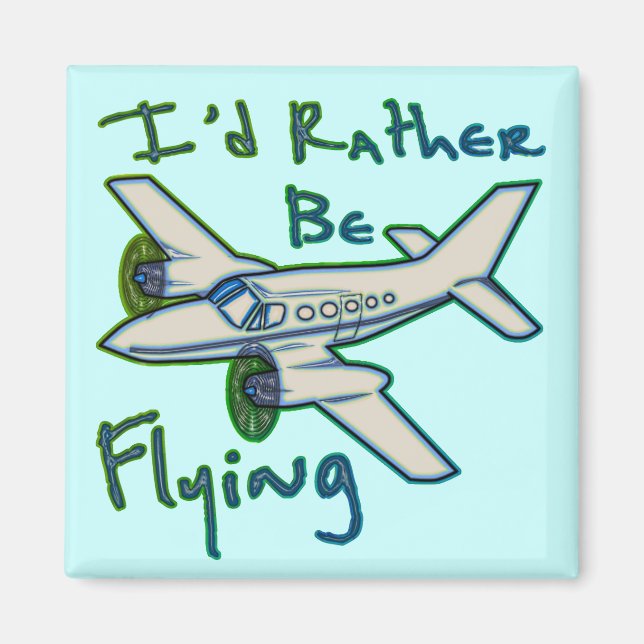 I'd Rather Be Flying Magnet (Front)