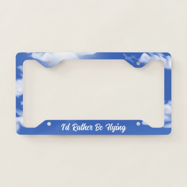 "I'd Rather Be Flying" Plane License Plate Frame (Front)