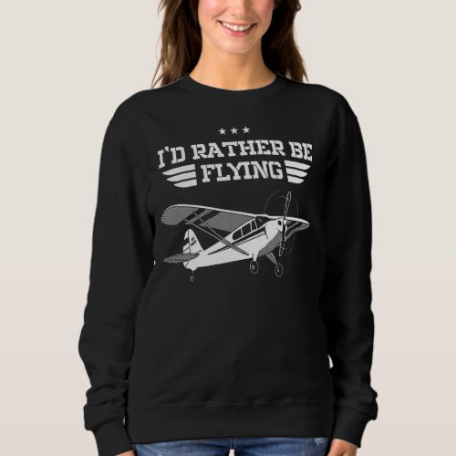 Id Rather Be Flying Rc Model Pilot Aviation Rc Pl Sweatshirt