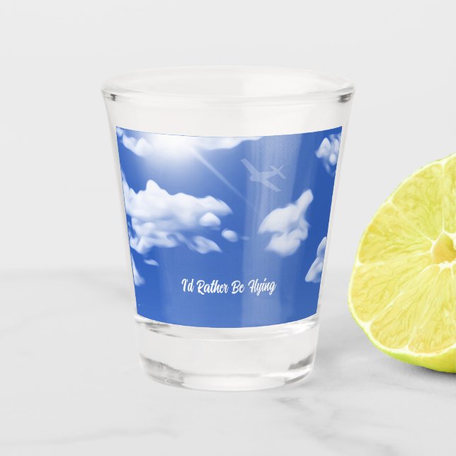 "I'd Rather Be Flying" Sky Plane Shot Glass (Front)