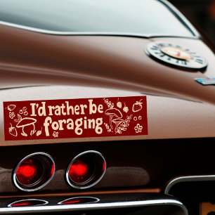 I'D RATHER BE FORAGING Mushrooms Berries Plants Bumper Sticker