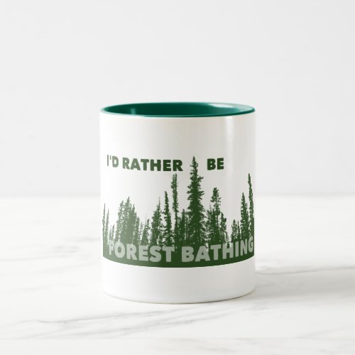 Id Rather Be Forest Bathing Two_Tone Coffee Mug