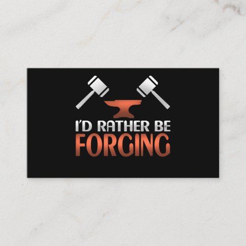 Id Rather Be Forging Blacksmith Forge Hammer Business Card