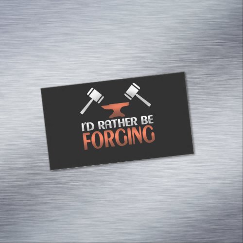 Id Rather Be Forging Blacksmith Forge Hammer Business Card Magnet