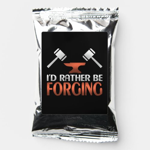 Id Rather Be Forging Blacksmith Forge Hammer Coffee Drink Mix