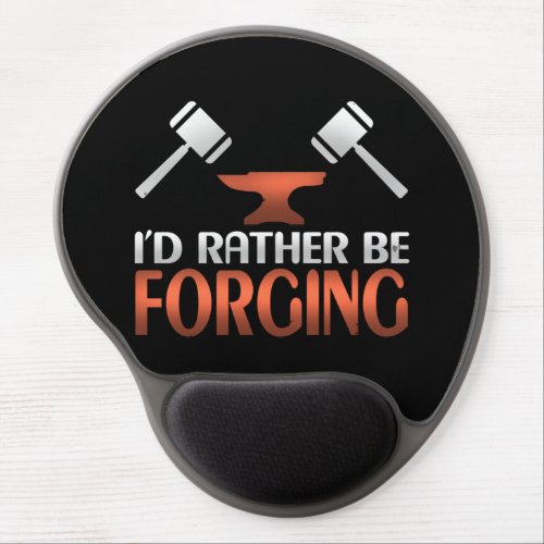 Id Rather Be Forging Blacksmith Forge Hammer Gel Mouse Pad
