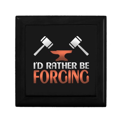 Id Rather Be Forging Blacksmith Forge Hammer Gift Box