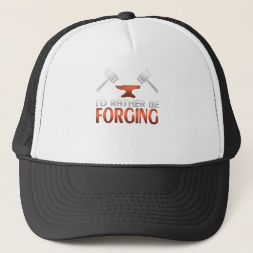 Id Rather Be Forging Blacksmith Forge Hammer Gift Trucker Hat