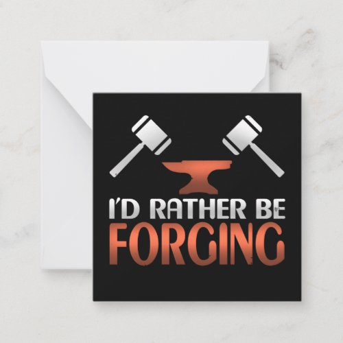 Id Rather Be Forging Blacksmith Forge Hammer Note Card