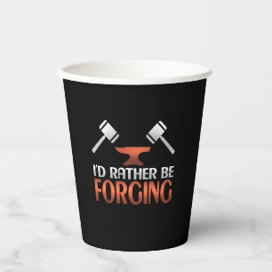 I'd Rather Be Forging Blacksmith Forge Hammer Paper Cups