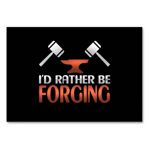 Id Rather Be Forging Blacksmith Forge Hammer Table Number