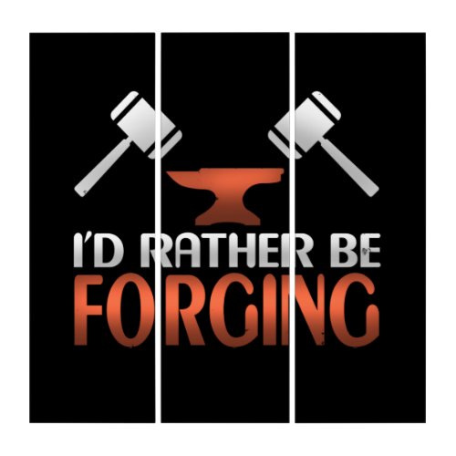 Id Rather Be Forging Blacksmith Forge Hammer Triptych