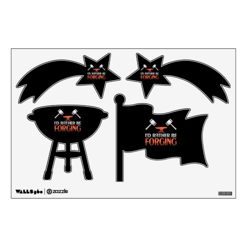 Id Rather Be Forging Blacksmith Forge Hammer Wall Decal