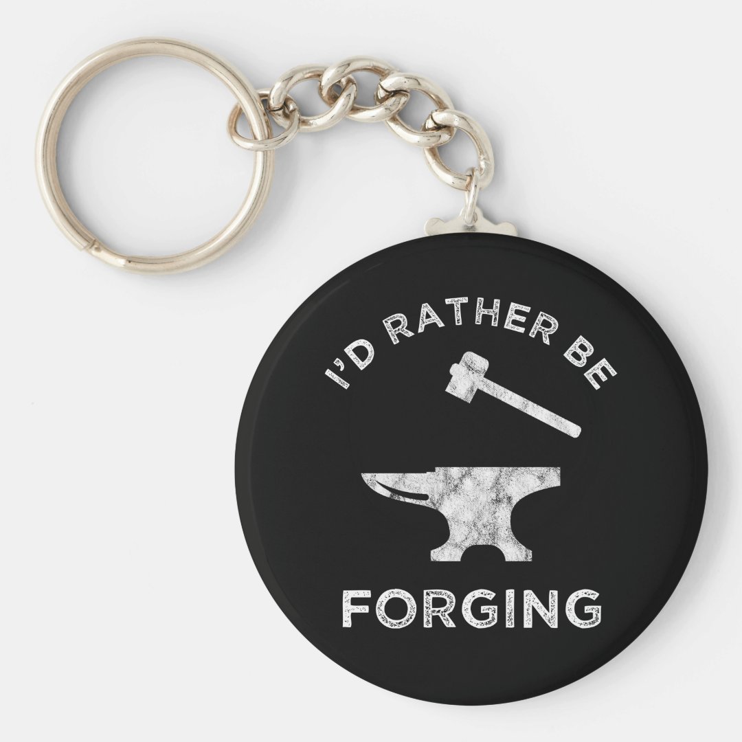 I'd Rather Be Blacksmithing Keychain Zazzle