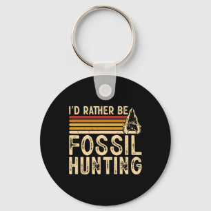 I'd Rather Be Fossil Hunting Keychain