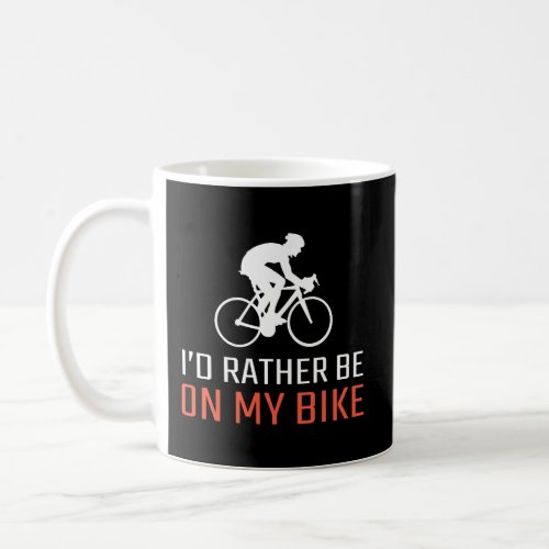 ID Rather Be Funny Cycling Gifts Cycling Novelty  Coffee Mug