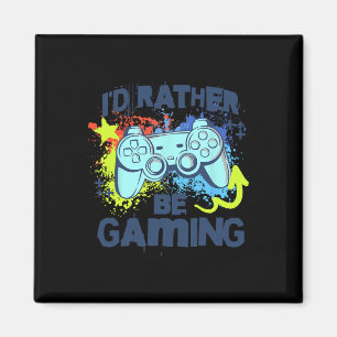 I'd Rather Be Gaming Funny Video Game Player Sayin Magnet