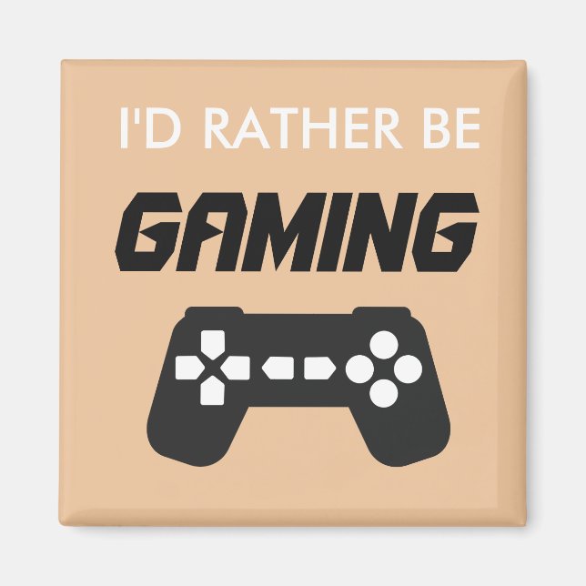 I'd Rather Be Gaming Magnet (Front)