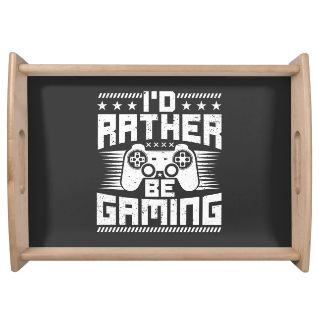 I'd Rather Be Gaming Serving Tray (Front)
