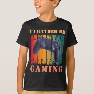 I'D RATHER BE GAMING T-Shirt