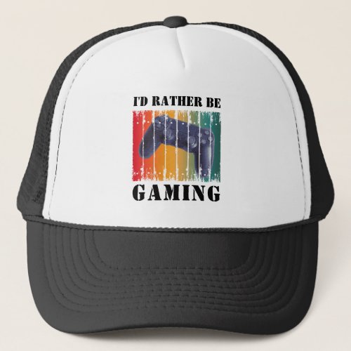 ID RATHER BE GAMING TRUCKER HAT