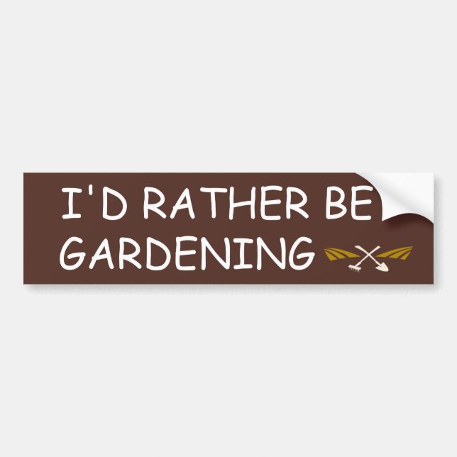 i'd rather be gardening brown bumper sticker (Front)