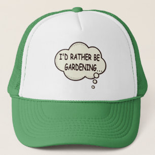 I'd Rather Be Gardening Funny Saying Trucker Hat