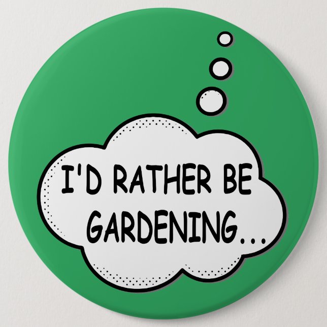 I'd Rather Be Gardening Green Button (Front)