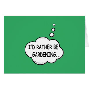 I'd Rather Be Gardening Green Cards