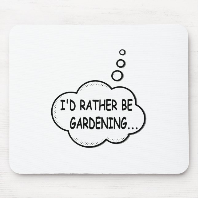 I'd Rather Be Gardening Mouse Pad (Front)