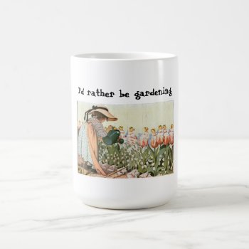 I'd Rather Be Gardening Mug by themollywogpost at Zazzle