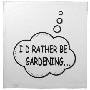 I'd Rather Be Gardening Napkin