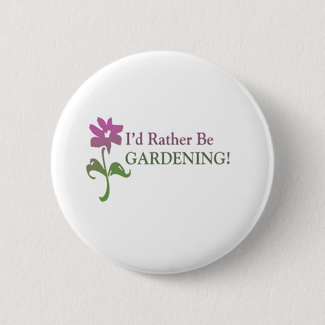 I'd Rather Be Gardening Pinback Button (Front)